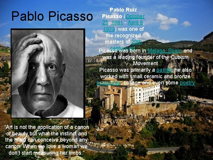 Pablo Picasso Pablo Ruiz Picasso (October 25, 1881 - April 8, 1973) was one