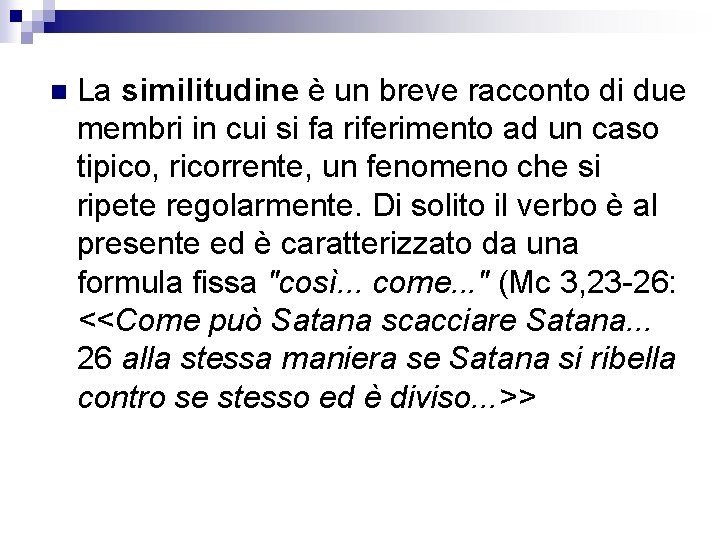 n La similitudine è un breve racconto di due membri in cui si fa