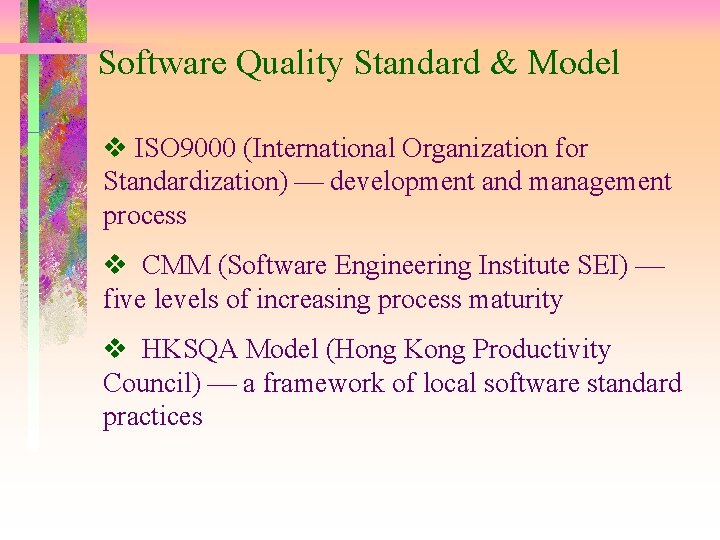 Software Quality Standard & Model ISO 9000 (International Organization for Standardization) development and management