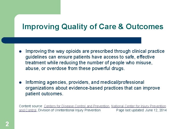 Improving Quality of Care & Outcomes l Improving the way opioids are prescribed through