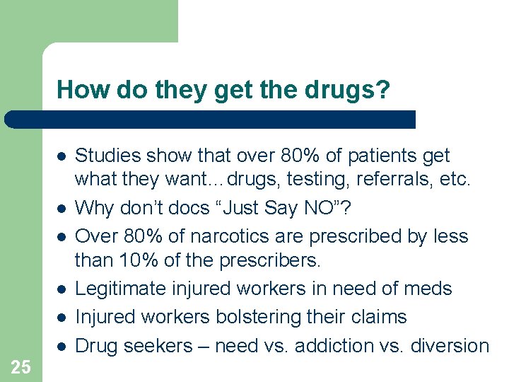 How do they get the drugs? l l l 25 Studies show that over