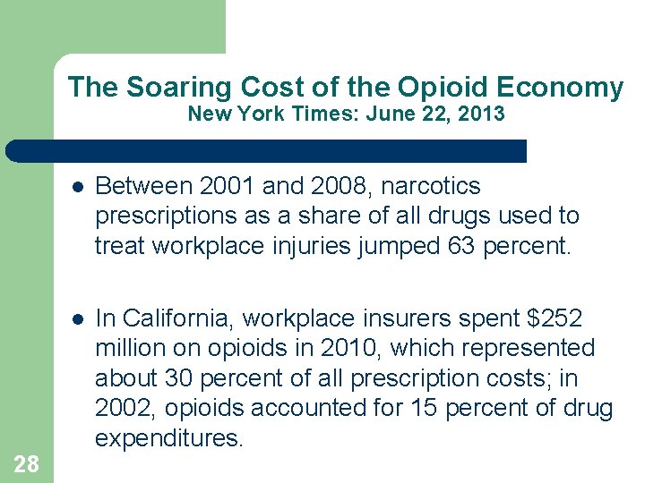 The Soaring Cost of the Opioid Economy New York Times: June 22, 2013 28