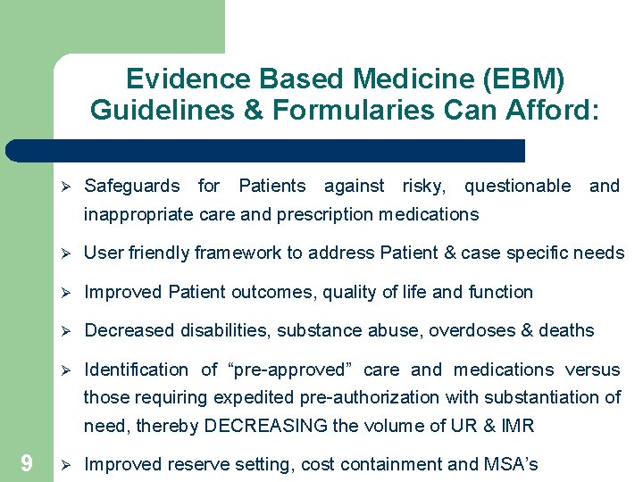 Evidence Based Medicine (EBM) Guidelines & Formularies Can Afford: 9 Ø Safeguards for Patients