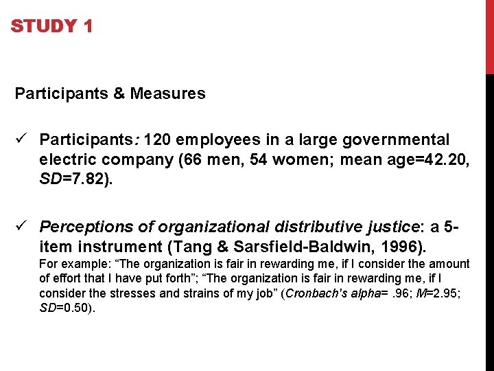 STUDY 1 Participants & Measures ü Participants: 120 employees in a large governmental electric