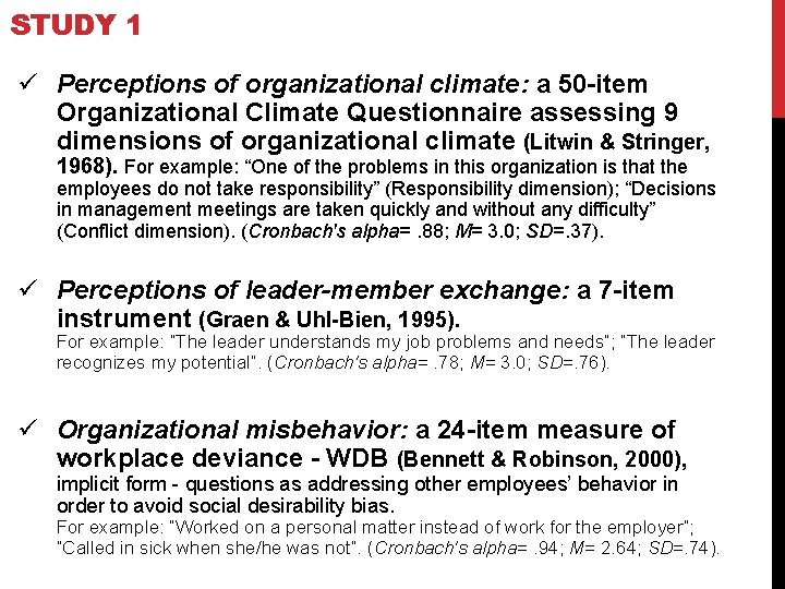 STUDY 1 ü Perceptions of organizational climate: a 50 item Organizational Climate Questionnaire assessing