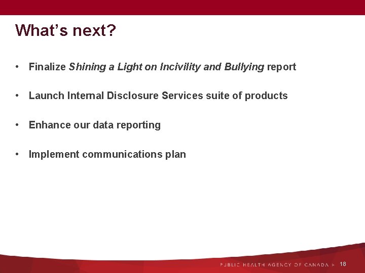What’s next? • Finalize Shining a Light on Incivility and Bullying report • Launch