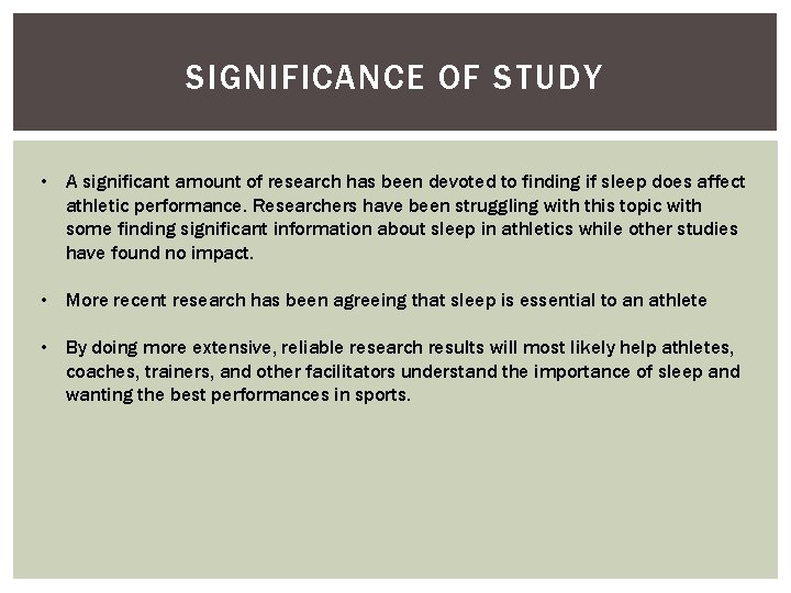 SIGNIFICANCE OF STUDY • A significant amount of research has been devoted to finding