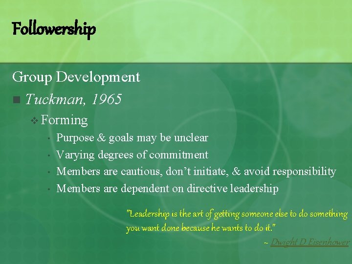 Followership Group Development n Tuckman, 1965 v Forming • • Purpose & goals may