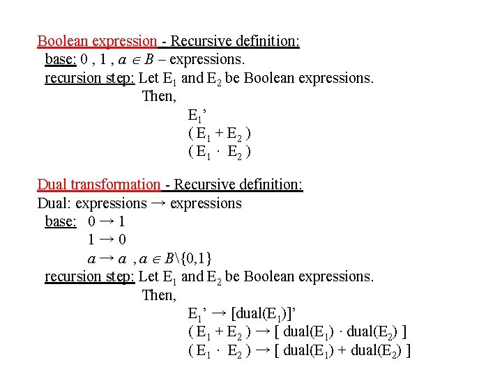 Boolean expression - Recursive definition: base: 0 , 1 , a B – expressions.