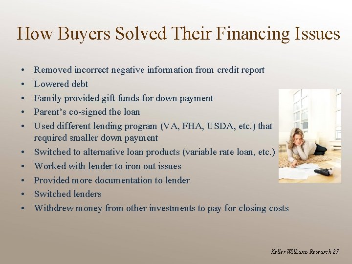 How Buyers Solved Their Financing Issues • • • Removed incorrect negative information from