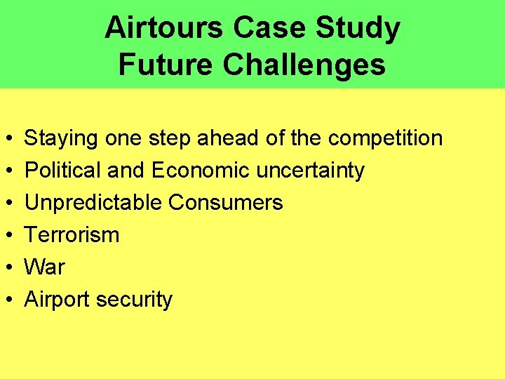 Airtours Case Study Future Challenges • • • Staying one step ahead of the