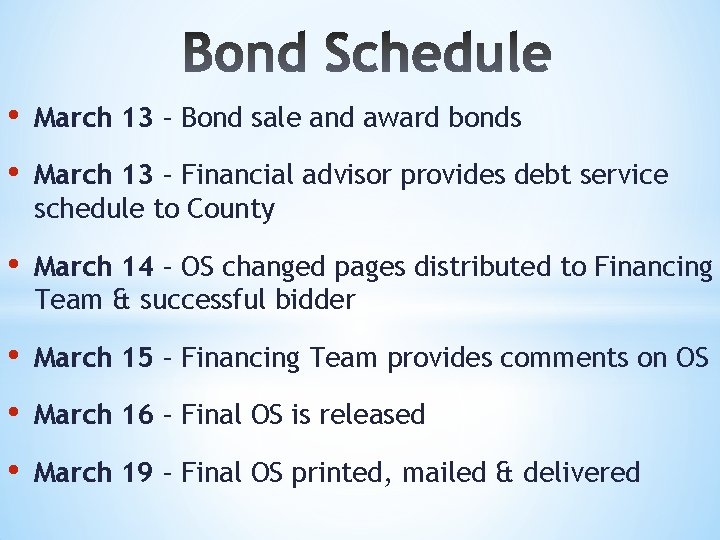  • March 13 – Bond sale and award bonds • March 13 –