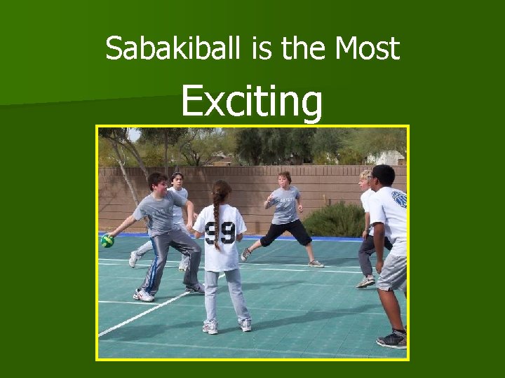 Sabakiball is the Most Exciting 