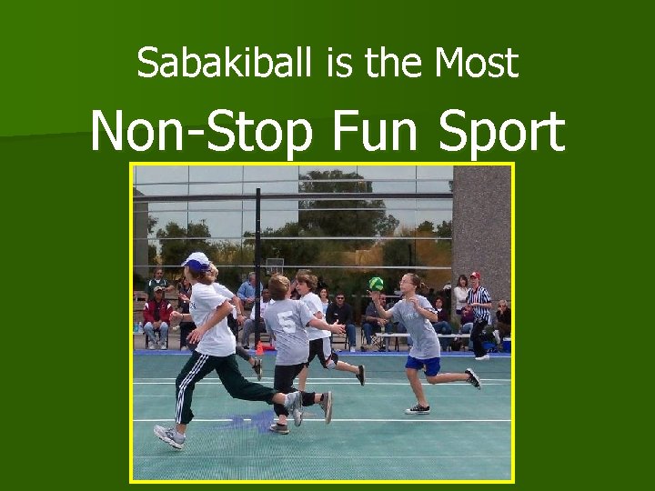 Sabakiball is the Most Non-Stop Fun Sport 