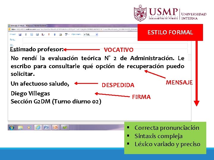 ESTILO FORMAL Estimado profesor: VOCATIVO No No rendí la la evaluación teórica N° 2