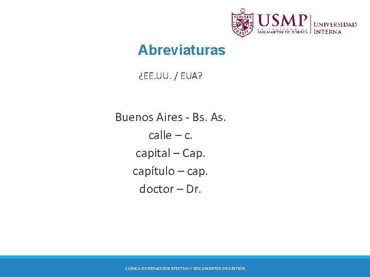 Abreviaturas ¿EE. UU. / EUA? Buenos Aires - Bs. As. calle – c. capital