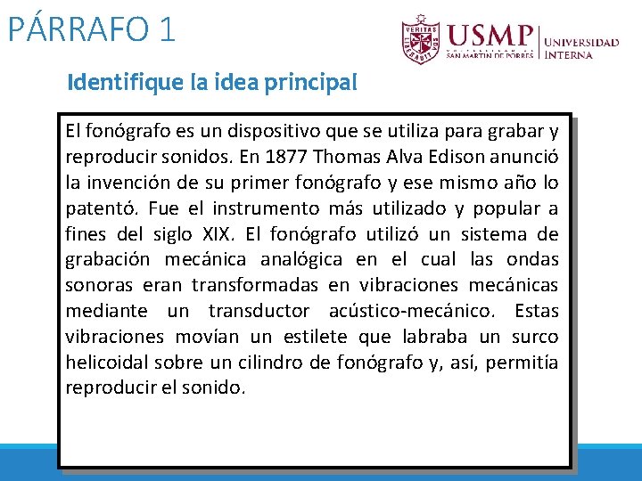 PÁRRAFO 1 Identifique la idea principal El fonógrafo es un dispositivo que se utiliza