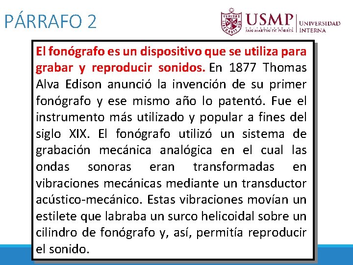 PÁRRAFO 2 El fonógrafo es un dispositivo que se utiliza para grabar y reproducir