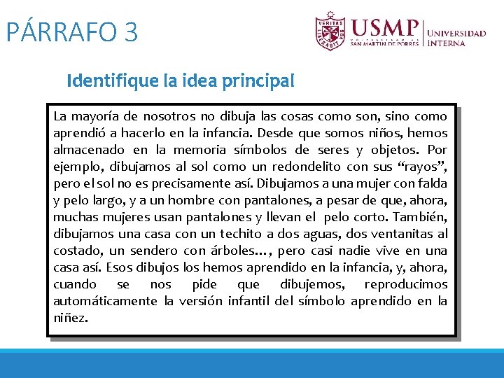 PÁRRAFO 3 Identifique la idea principal La mayoría de nosotros no dibuja las cosas