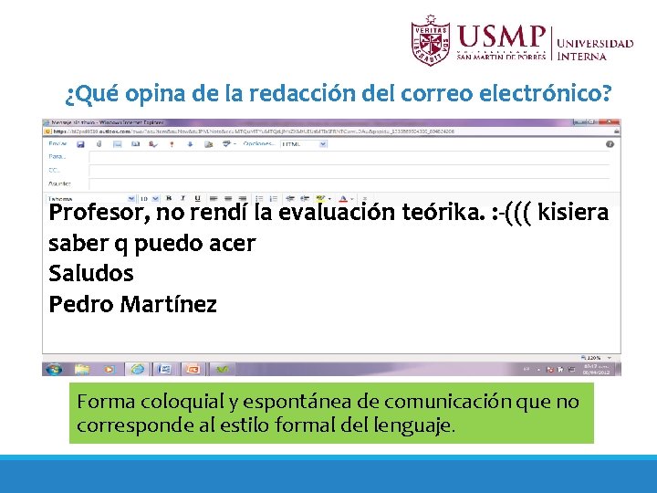 ¿Qué opina de la redacción del correo electrónico? Profesor, no rendí la evaluación teórika.