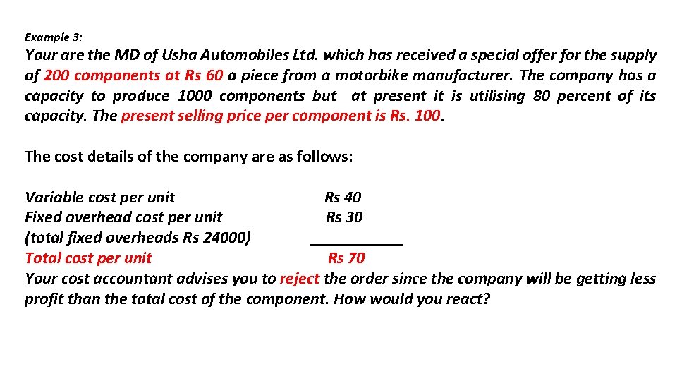 Example 3: Your are the MD of Usha Automobiles Ltd. which has received a