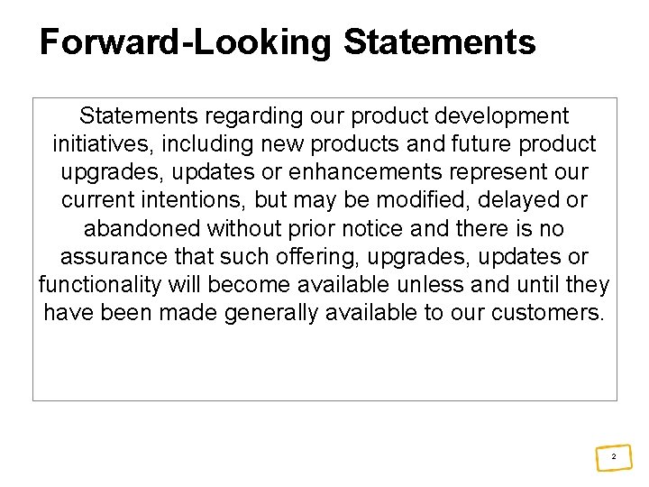 Forward-Looking Statements regarding our product development initiatives, including new products and future product upgrades,