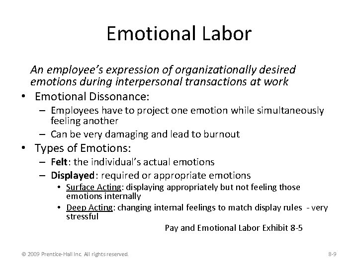 Emotional Labor An employee’s expression of organizationally desired emotions during interpersonal transactions at work
