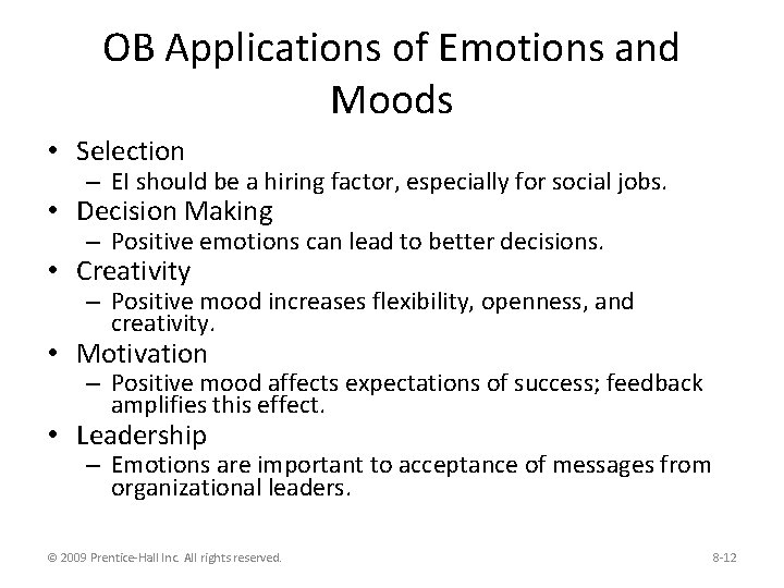 OB Applications of Emotions and Moods • Selection – EI should be a hiring