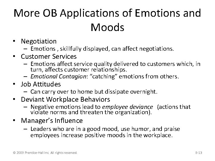 More OB Applications of Emotions and Moods • Negotiation – Emotions , skillfully displayed,