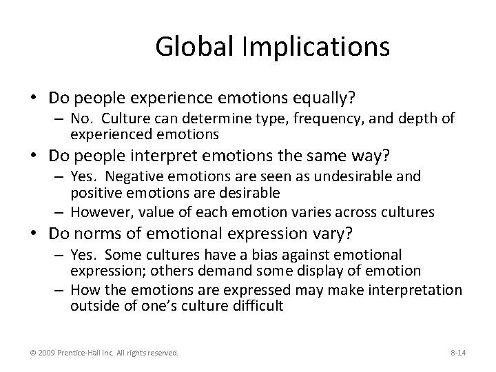 Global Implications • Do people experience emotions equally? – No. Culture can determine type,