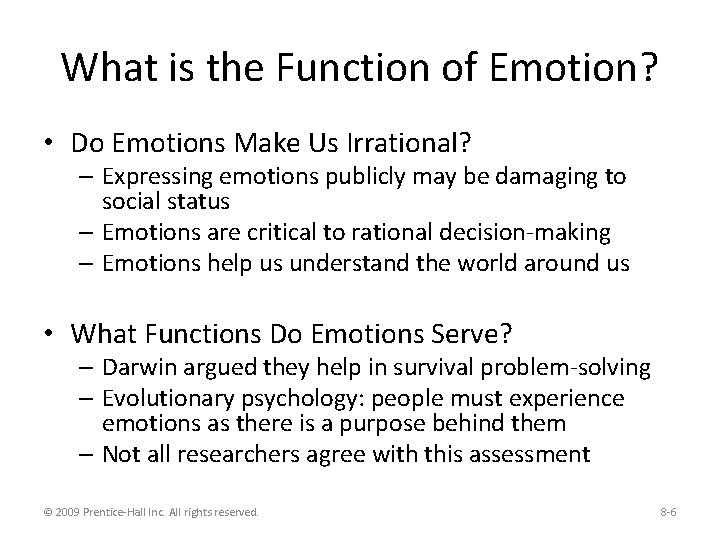 What is the Function of Emotion? • Do Emotions Make Us Irrational? – Expressing