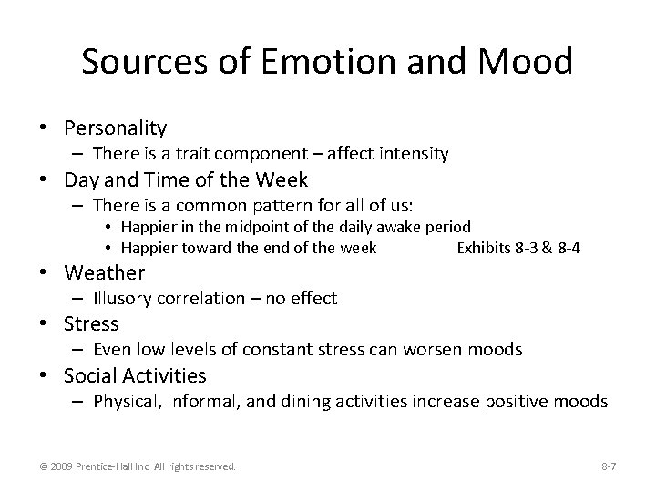 Sources of Emotion and Mood • Personality – There is a trait component –