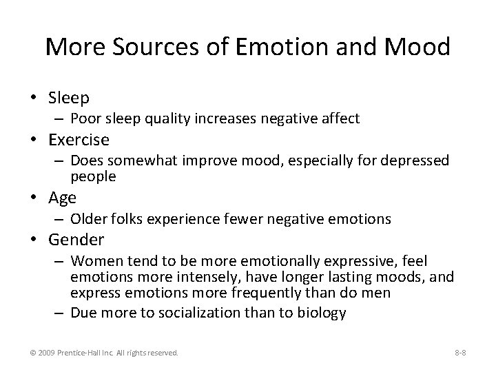 More Sources of Emotion and Mood • Sleep – Poor sleep quality increases negative
