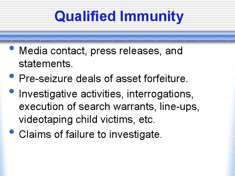 Qualified Immunity • Media contact, press releases, and • • • statements. Pre-seizure deals