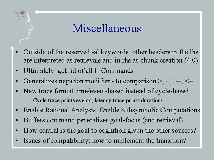 Miscellaneous • Outside of the reserved -al keywords, other headers in the lhs are