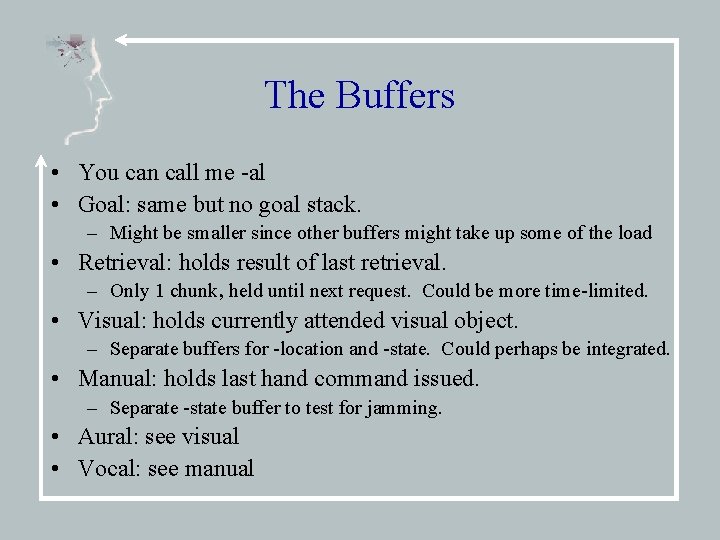 The Buffers • You can call me -al • Goal: same but no goal