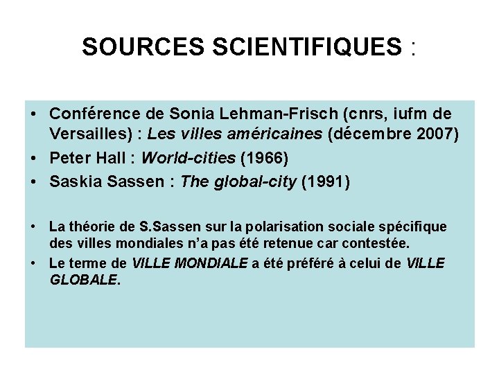 SOURCES SCIENTIFIQUES : • Conférence de Sonia Lehman-Frisch (cnrs, iufm de Versailles) : Les
