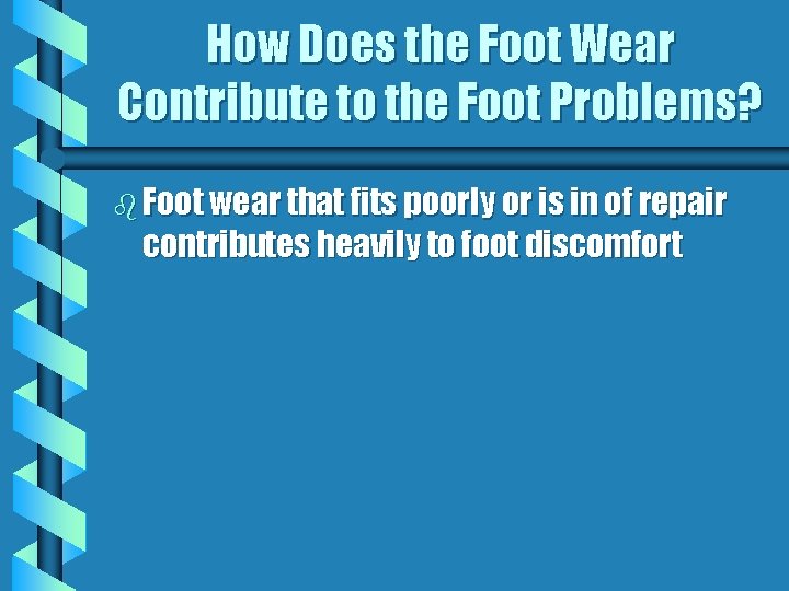How Does the Foot Wear Contribute to the Foot Problems? b Foot wear that