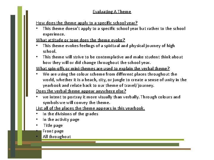 Evaluating A Theme How does theme apply to a specific school year? • This