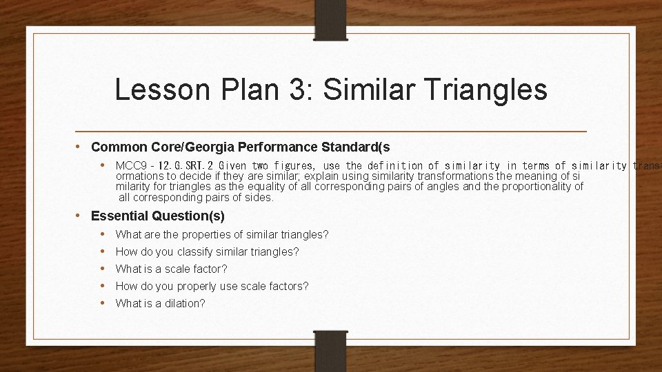 Lesson Plan 3: Similar Triangles • Common Core/Georgia Performance Standard(s • MCC 9‐ 12.