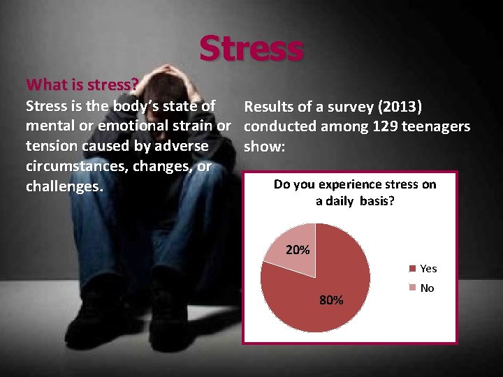 Stress What is stress? Stress is the body’s state of mental or emotional strain
