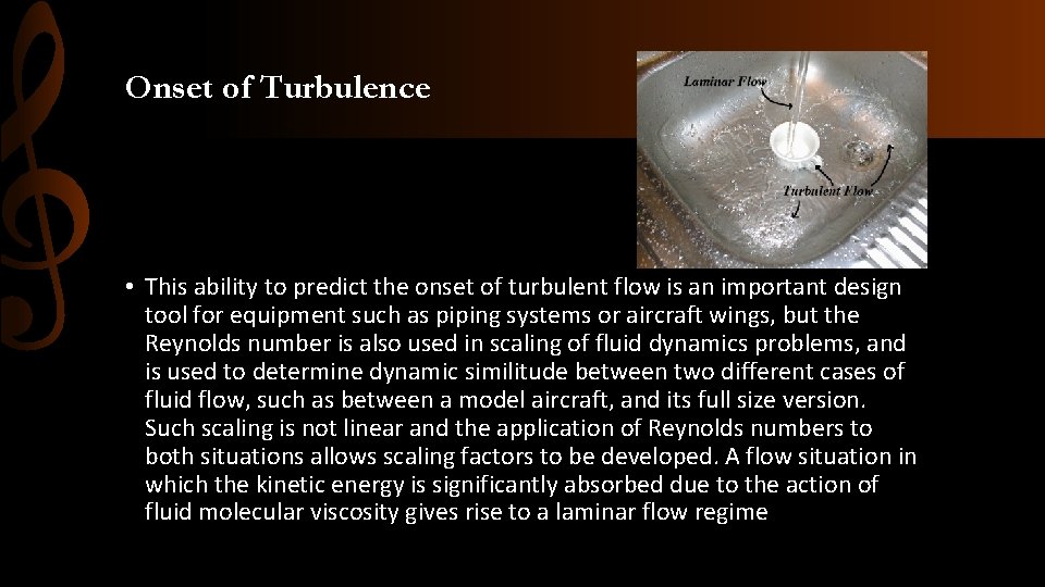 Onset of Turbulence • This ability to predict the onset of turbulent flow is