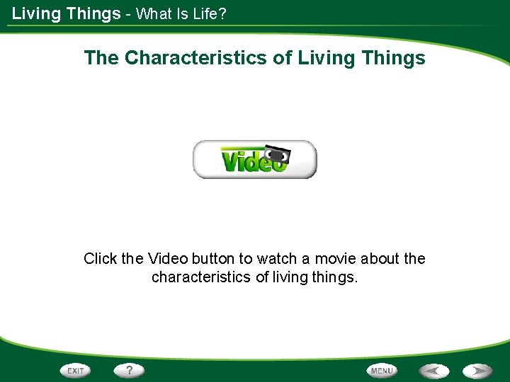 Living Things - What Is Life? The Characteristics of Living Things Click the Video