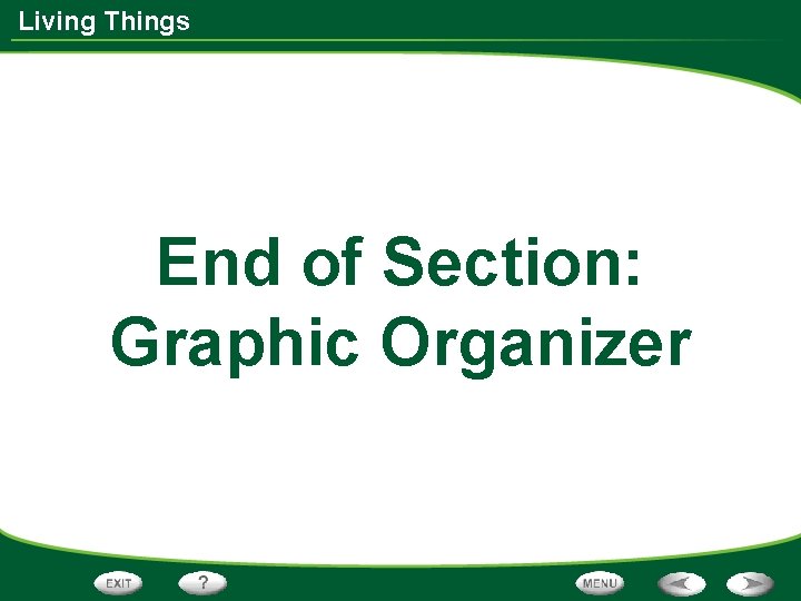 Living Things End of Section: Graphic Organizer 