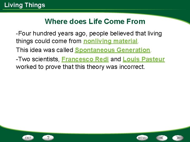 Living Things Where does Life Come From -Four hundred years ago, people believed that