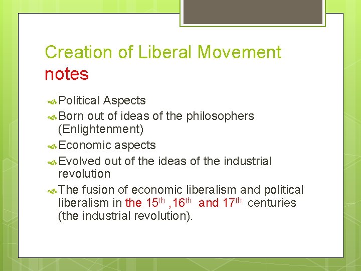 Creation of Liberal Movement notes Political Aspects Born out of ideas of the philosophers