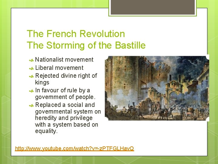 The French Revolution The Storming of the Bastille Nationalist movement Liberal movement Rejected divine