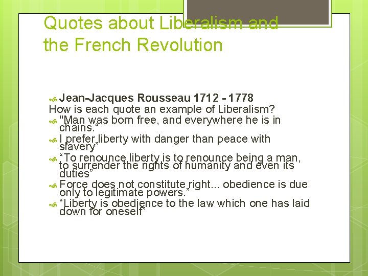 Quotes about Liberalism and the French Revolution Jean-Jacques Rousseau 1712 - 1778 How is