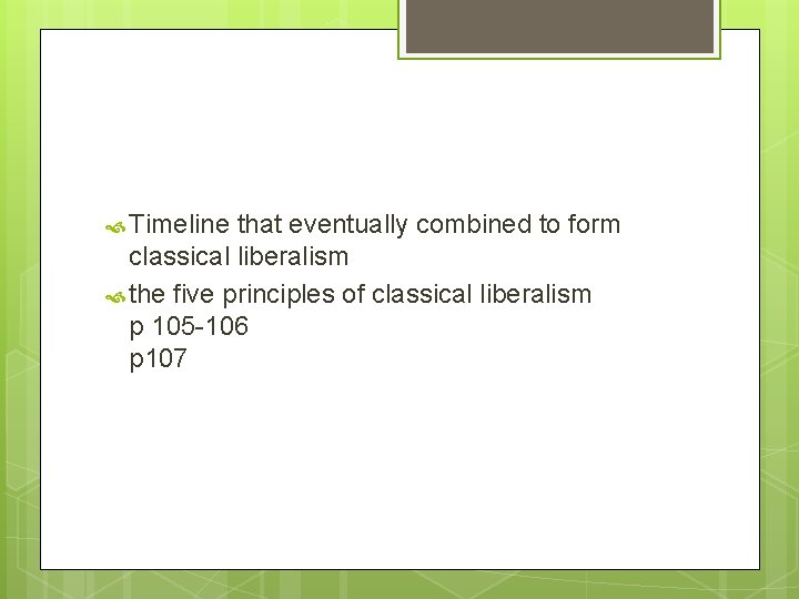  Timeline that eventually combined to form classical liberalism the five principles of classical