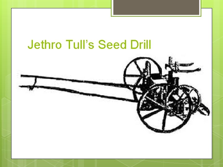 Jethro Tull’s Seed Drill 